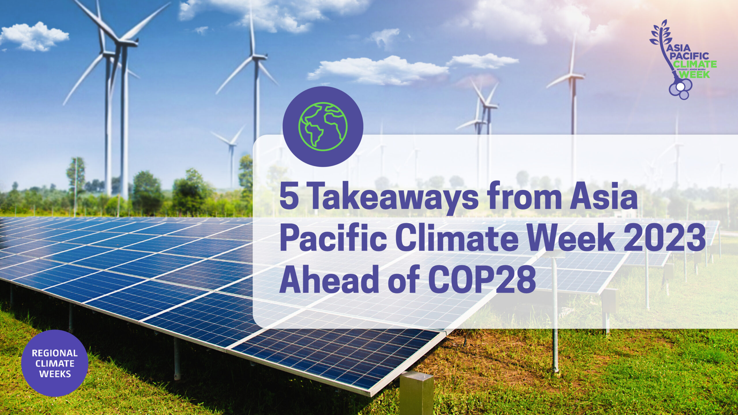 Explore the top 5 takeaways from APCW2023 and what they mean for Asia Pacific’s climate future.