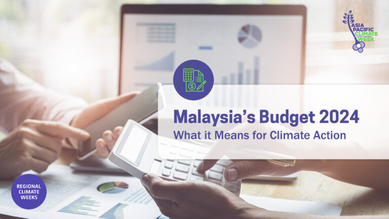 Malaysia’s Budget 2024: What it Means for Climate Action